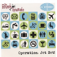 THE REVERB SYNDICATE: Operation: Jet Set!