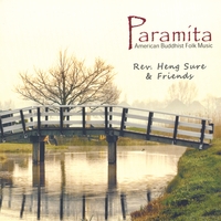 Rev. Heng Sure & Friends : Paramita: American Buddhist Folk Songs