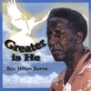 REV HILTON BURNS: Greater Is He