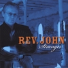 REV. JOHN: STRANGER