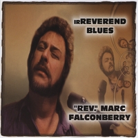 Rev Marc Falconberry : Irreverend Blues