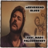 REV MARC FALCONBERRY: Irreverend Blues