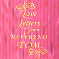 REV. TOM BAGBY: Love Letters From Reverend Tom
