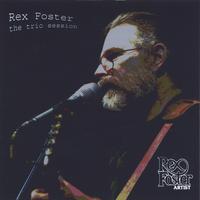 Rex Foster : Trio Session