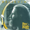 REX FOSTER: Believin'