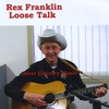 Rex Franklin: Loose Talk