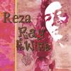 REZA DERAKSHANI: Reza - Ray of the Wine