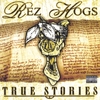 REZHOGS: True Stories