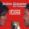 ROBIN GALANTE & ERIC PEDERSEN: The Fuzz Sessions