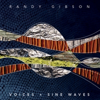 Randy Gibson : Voices + Sine Waves