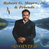 ROBERT G. MOORE, JR.: Anointed