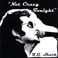 R.G. Stark : Not Crazy Tonight