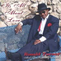 RONALD TURNER AND THE FASHION STATEMENT: It's All About Love
