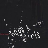 Bekah Hayes : Boys and Girls