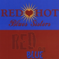 Red Hot Blues Sisters : Red On Blue