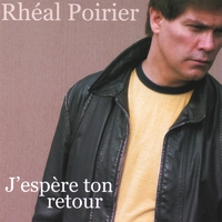 Rheal Poirier : J'espère ton retour