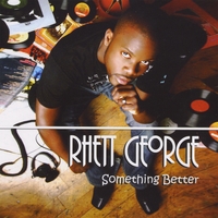 Rhett George : Something Better