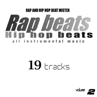 Rap and Hip Hop Beat Mister : Rap Beats Hip Hop Beats All Instrumental Music Volume 2