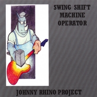 JOHNNY RHINO: Swing Shift Machine Operator