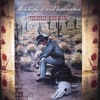 RICH HOPKINS AND LUMINARIOS: The Horse I Rode in On
