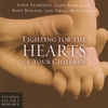 JOHN ELDREDGE AND RANSOMED HEART: Fighting for the Hearts of Your Children