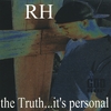 RH: The Truth: It's Personal