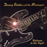 Danny Rhodes and the Messengers : Welcome to the Night