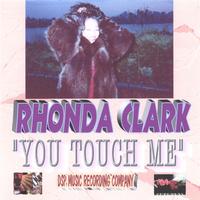 Rhonda C. Clark : "You Touch Me" Rhonda Clark