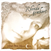 Rhonda Mackert : When the Moon Cries