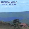 RHONDA MILLS: Feels Like Home