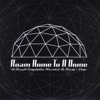 ROAM HOME TO A DOME: Roam Home To A Dome