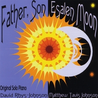 David Rhys-Johnson and Matthew Tavis Johnson : Father Son, Esalen Moon
