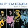 RHYTHM BOUND!: Born To Love You
