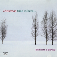 Rhythm & Brass : Christmas Time is Here