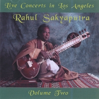 Rahul Sakyaputra and Ron Wagner : Live Concerts in Los Angeles Vol. 2