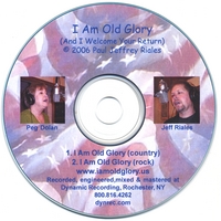 Jeff Riales with Peg Dolan : I Am Old Glory (And I Welcome Your Return)