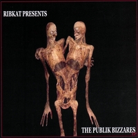 Ribkat : The Publik Bizzares
