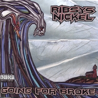 RIBSY'S NICKEL: Going for Broke