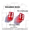 RICARDO RICCI: I'm a lucky guy