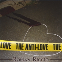 Roman Riccio : The Anti-love