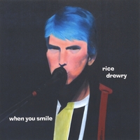 Rice Drewry : When You Smile