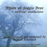 Richard Altenbach : Mysts at Foggie Brae - medieval soundscapes