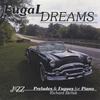 RICHARD BELLAK: Fugal Dreams