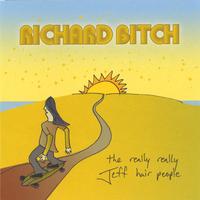 Richard Bitch : the really really Jeff hair people