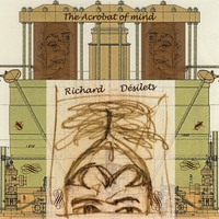 Richard Désilets : The Acrobat of Mind
