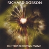RICHARD DOBSON: On Thistledown Wind