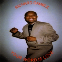Richard Gamble : Your Word Is Love