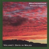 Richard Garrett : Weathersongs Volume 1: Days in Wales