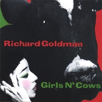 RICHARD GOLDMAN: Girls N' Cows