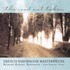 Richard Hodges: The Road Not Taken: French Saxophone Masterpieces